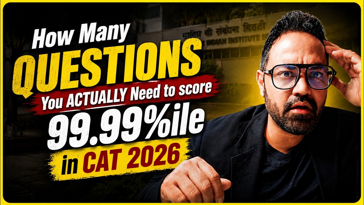 How Many Questions You Actually Need to Score 99.99%ile in CAT 2026