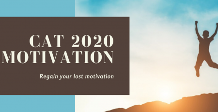 Regain your Motivation for CAT 2020