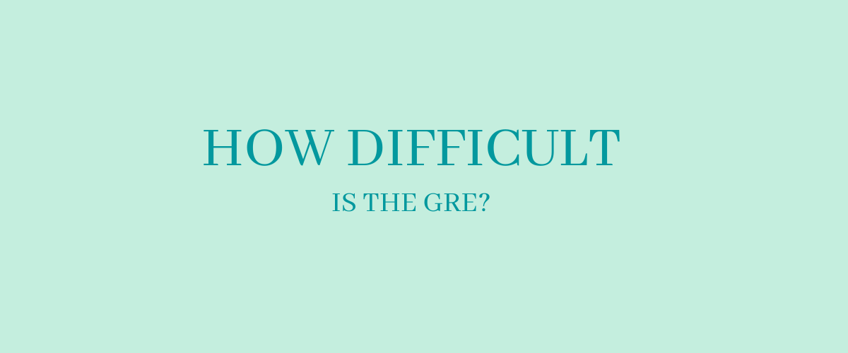 How hard is the GRE?