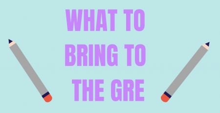 What to Bring to the GRE