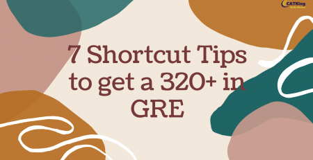 7 Shortcut Tips to get a 320+ in GRE