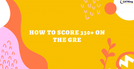 How to Score 330+ on the GRE