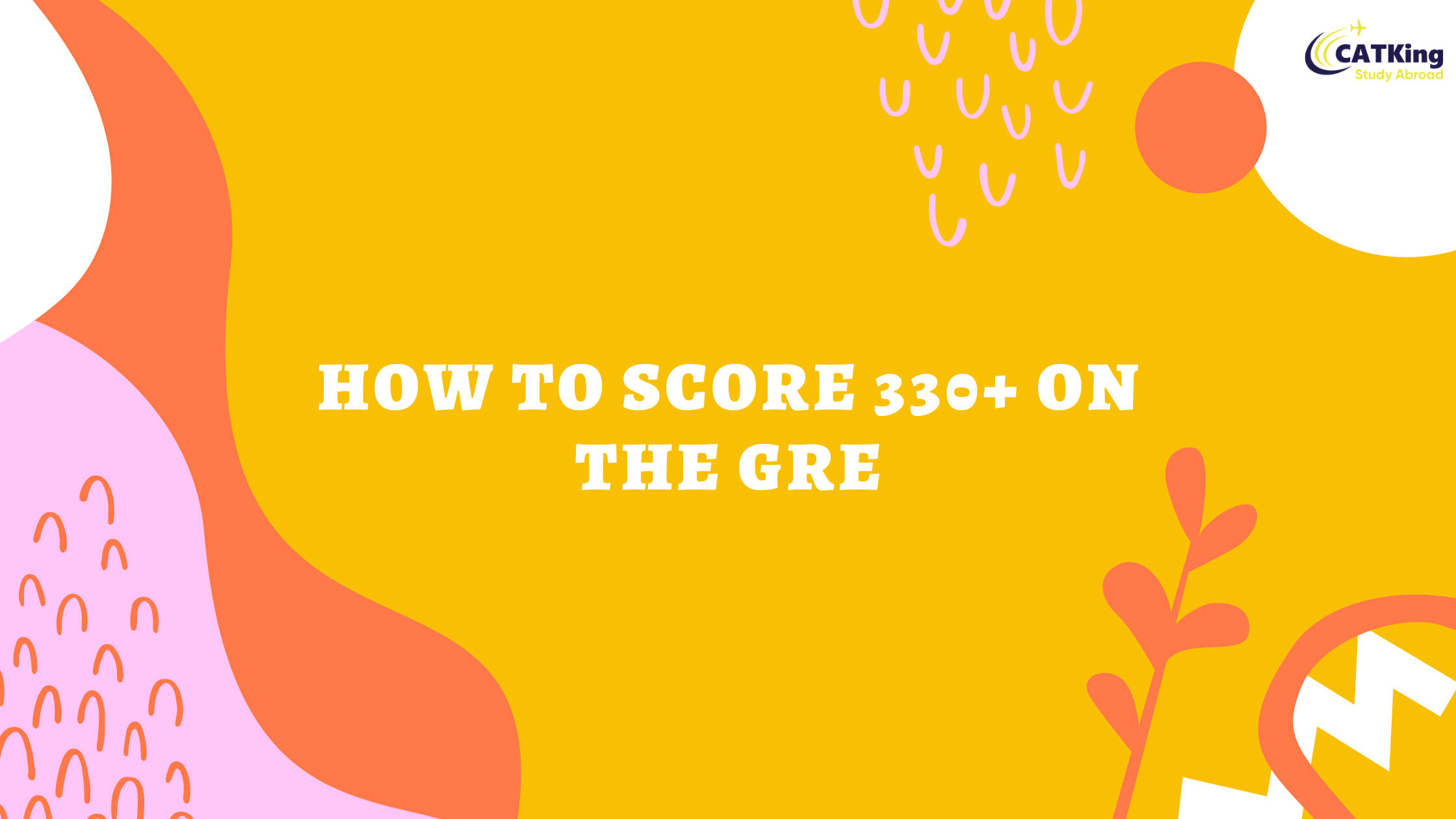 How to Score 330+ on the GRE