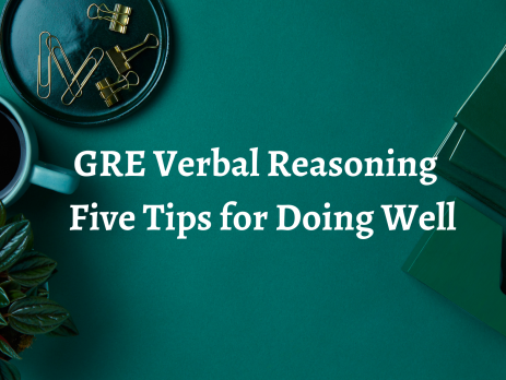 GRE Verbal Reasoning: Five Tips for Doing Well