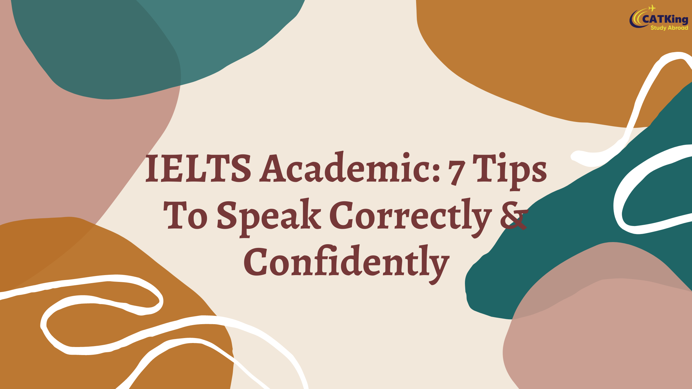 IELTS Academic: 7 Tips To Speak Correctly & Confidently