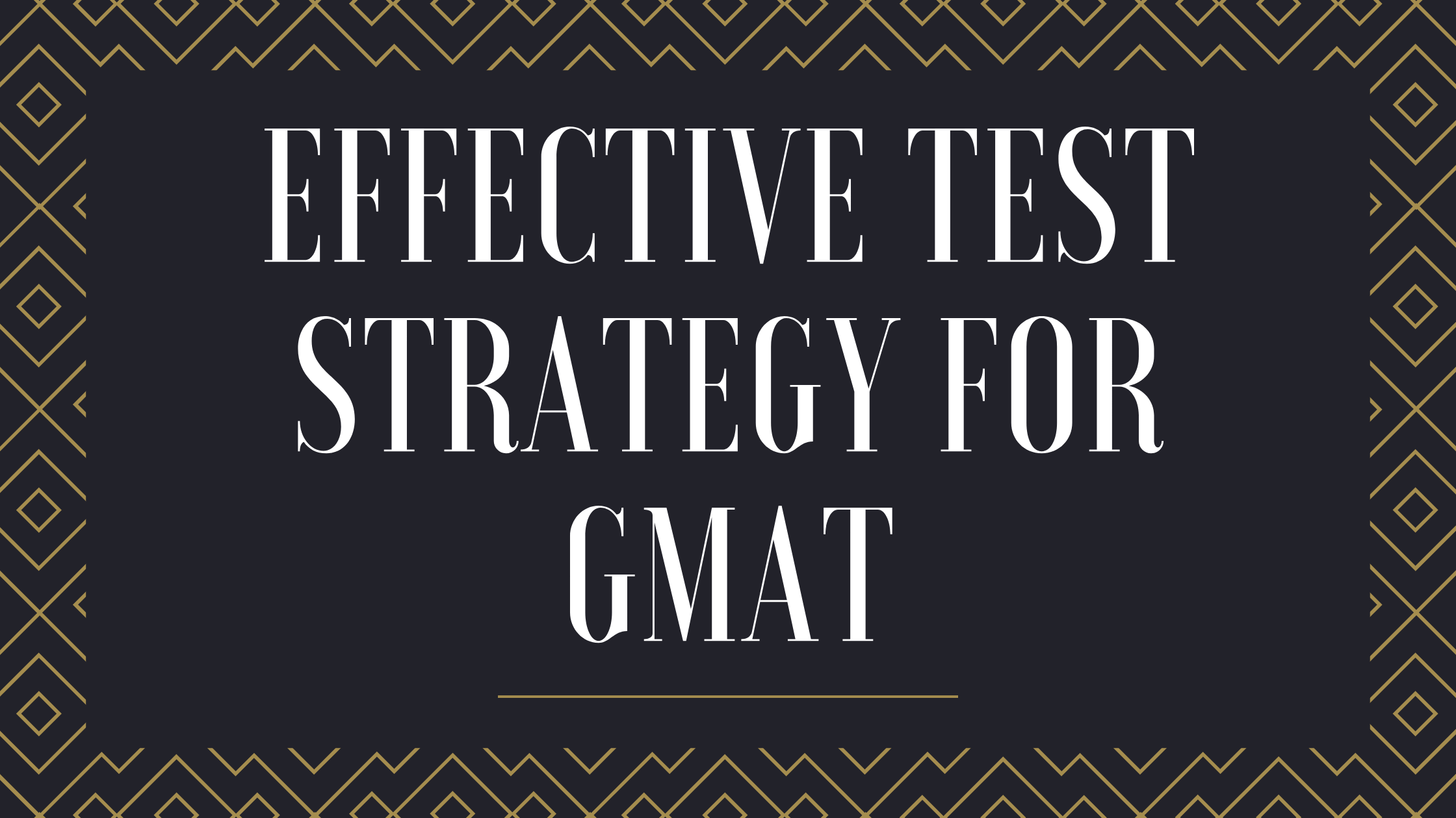 Effective Test Strategy for GMAT