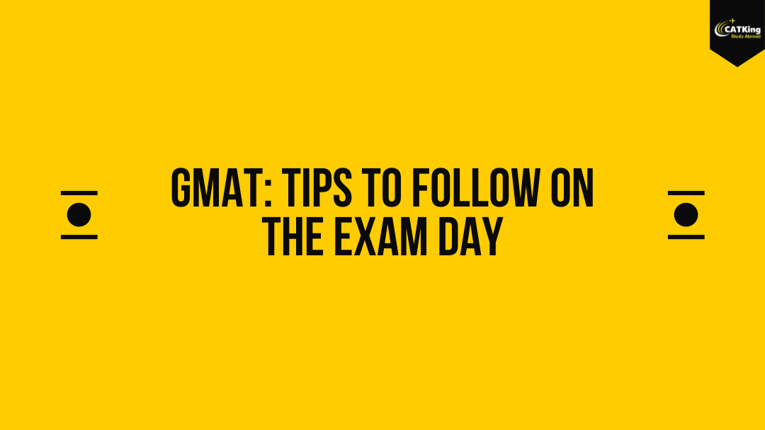 GMAT: Tips to follow on the exam day