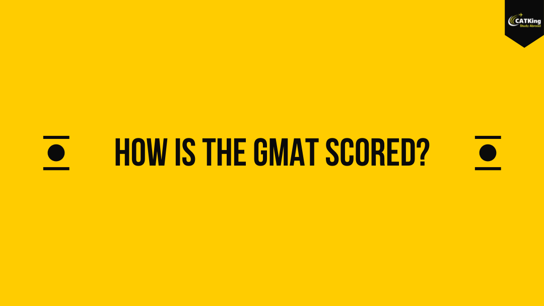 How is the GMAT Scored?