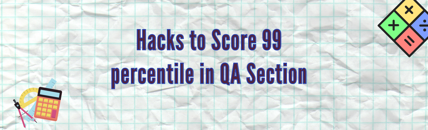 Hacks to Score 99 percentile in QA Section