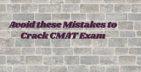Avoid these Mistakes to Crack CMAT Exam