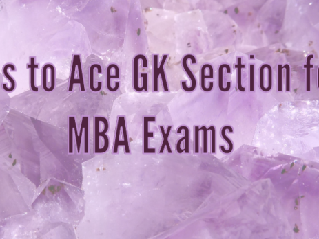 Tips to Ace GK Section for MBA Exams