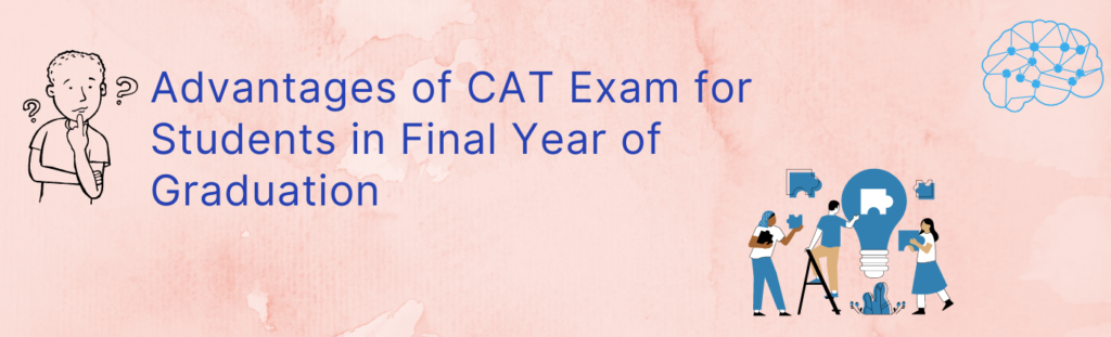 Why To Prepare For Cat Exam In Final Year Catking Educare 2100